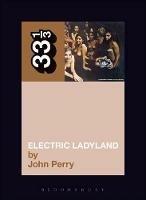 Jimi Hendrix's Electric Ladyland - John Perry - cover