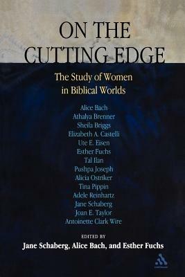 On the Cutting Edge: The Study of Women in the Biblical World: Essays in Honor of Elisabeth SchÃ¼ssler Fiorenza - cover