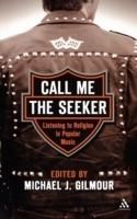 Call Me the Seeker: Listening to Religion in Popular Music - cover
