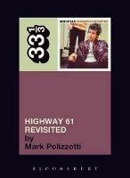 Bob Dylan's Highway 61 Revisited - Mark Polizzotti - cover