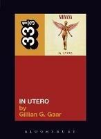 Nirvana's In Utero - Gillian G. Gaar - cover