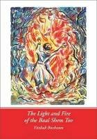The Light and Fire of the Baal Shem Tov - Yitzhak Buxbaum - cover