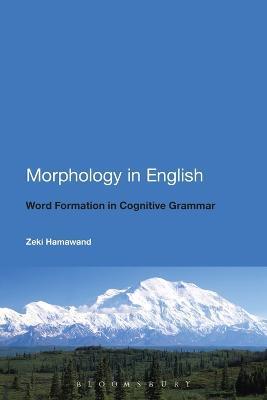 Morphology in English: Word Formation in Cognitive Grammar - Zeki Hamawand - cover