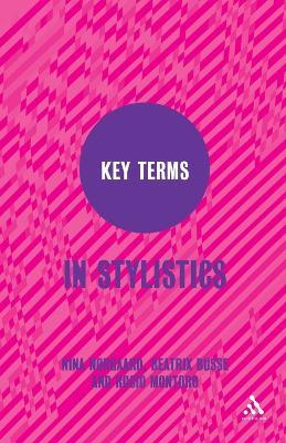 Key Terms in Stylistics - Nina Norgaard,Beatrix Busse,Rocio Montoro - cover