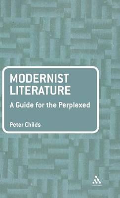 Modernist Literature: A Guide for the Perplexed - Peter Childs - cover