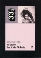 PJ Harvey's Rid of Me: A Story - Kate Schatz - cover