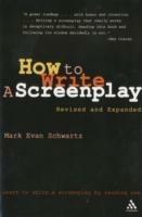 How To Write: A Screenplay: Revised and Expanded Edition - Mark Evan Schwartz - cover