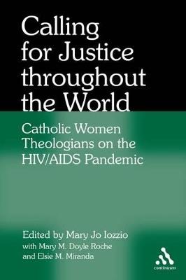 Calling for Justice Throughout the World: Catholic Women Theologians on the HIV/AIDS Pandemic - cover