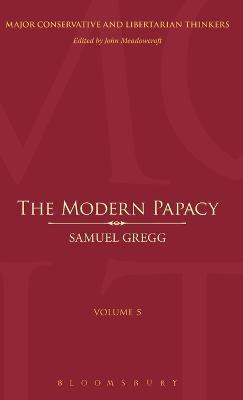 The Modern Papacy - Samuel Gregg - cover