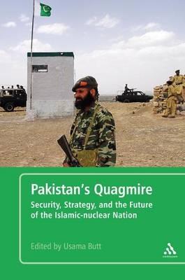 Pakistan's Quagmire: Security, Strategy, and the Future of the Islamic-nuclear Nation - cover