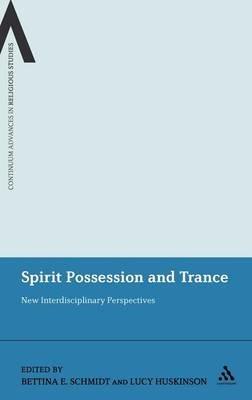 Spirit Possession and Trance: New Interdisciplinary Perspectives - cover