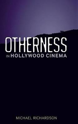 Otherness in Hollywood Cinema - Michael Richardson - cover