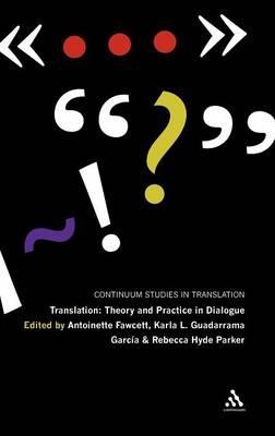 Translation: Theory and Practice in Dialogue - Antoinette Fawcett - cover