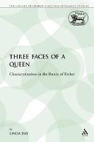 Three Faces of a Queen: Characterization in the Books of Esther - Linda Day - cover