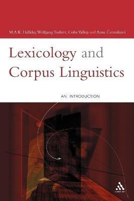 Lexicology and Corpus Linguistics - M.A.K. Halliday,Anna Cermakova,Wolfgang Teubert - cover