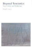 Beyond Semiotics: Text, Culture and Technology - Niall Lucy - cover
