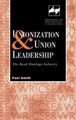 Unionization and Union Leadership: The Road Haulage Industry