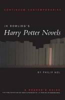 JK Rowling's Harry Potter Novels: A Reader's Guide - Philip Nel - cover