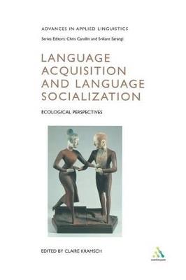 Language Acquisition and Language Socialization: Ecological Perspectives - cover
