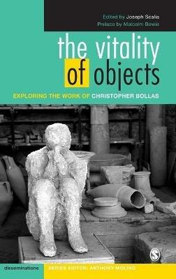 The Vitality of Objects: Exploring the Work of Christopher Bollas - cover