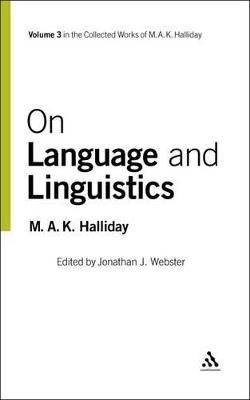 On Language and Linguistics: Volume 3 - M.A.K. Halliday,Jonathan J. Webster - cover