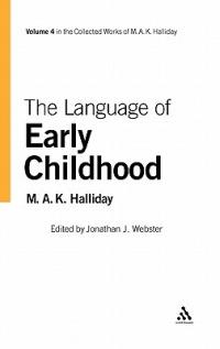 The Language of Early Childhood: Volume 4 - M.A.K. Halliday - cover