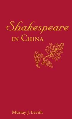 Shakespeare in China - Murray J. Levith - cover