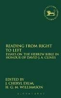 Reading from Right to Left: Essays on the Hebrew Bible in honour of David J. A. Clines - cover