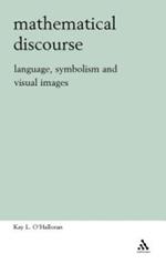 Mathematical Discourse: Language, Symbolism and Visual Images