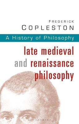 History of Philosophy Volume 3: Late Medieval and Renaissance Philosophy - Frederick Copleston - cover