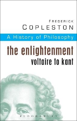 History of Philosophy Volume 6: The Enlightenment: Voltaire to Kant - Frederick Copleston - cover