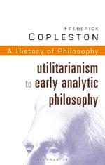 History of Philosophy Volume 8: Utilitarianism to Early Analytic Philosophy