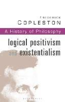 History of Philosophy Volume 11: Logical Postivism and Existentialism - Frederick Copleston - cover