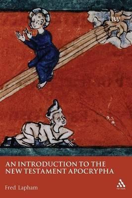 An Introduction to the New Testament Apocrypha - Fred Lapham - cover