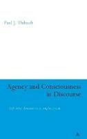 Agency and Consciousness in Discourse: Self-Other Dynamics as a Complex System - Paul Thibault - cover