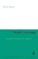 World Citizenship: Cosmopolitan Thinking and its Opponents - Derek Heater - cover