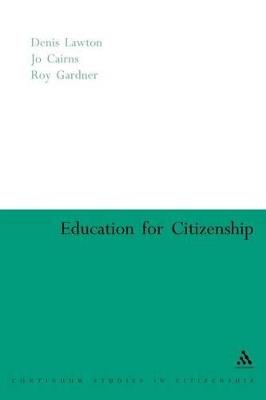 Education for Citizenship - Denis Lawton,Jo Cairns,Roy Gardner - cover