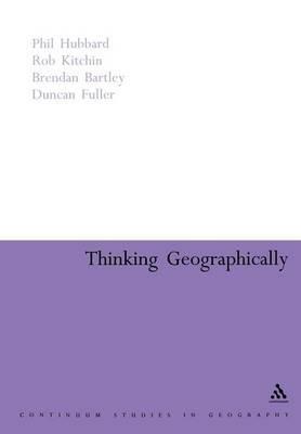 Thinking Geographically - Brendan Bartley,Phil Hubbard,Rob Kitchin - cover