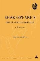 Shakespeare's Military Language: A Dictionary - Charles Edelman - cover