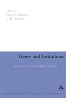 Genre and Institutions: Social Processes in the Workplace and School - Frances Christie,J. R. Martin - cover