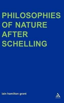 Philosophies of Nature after Schelling - Iain Hamilton Grant - cover