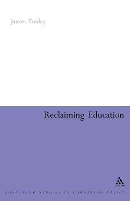 Reclaiming Education - James Tooley - cover