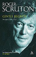 Gentle Regrets: Thoughts from a Life - Roger Scruton - cover