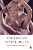 Sexual Desire: A Philosophical Investigation - Roger Scruton - cover