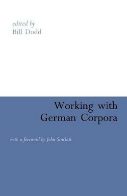 Working with German Corpora: with a foreword by John Sinclair - cover