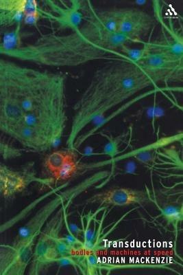 Transductions: Bodies and Machines at Speed - Adrian MacKenzie - cover