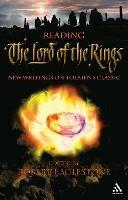Reading The Lord of the Rings: New Writings on Tolkien's Classic