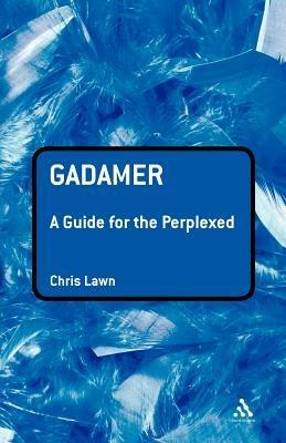 Gadamer: A Guide for the Perplexed - Chris Lawn - cover