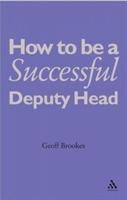 How to Be a Successful Deputy Head - Geoff Brookes - cover