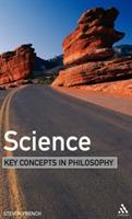 Science: Key Concepts in Philosophy - Steven French - cover